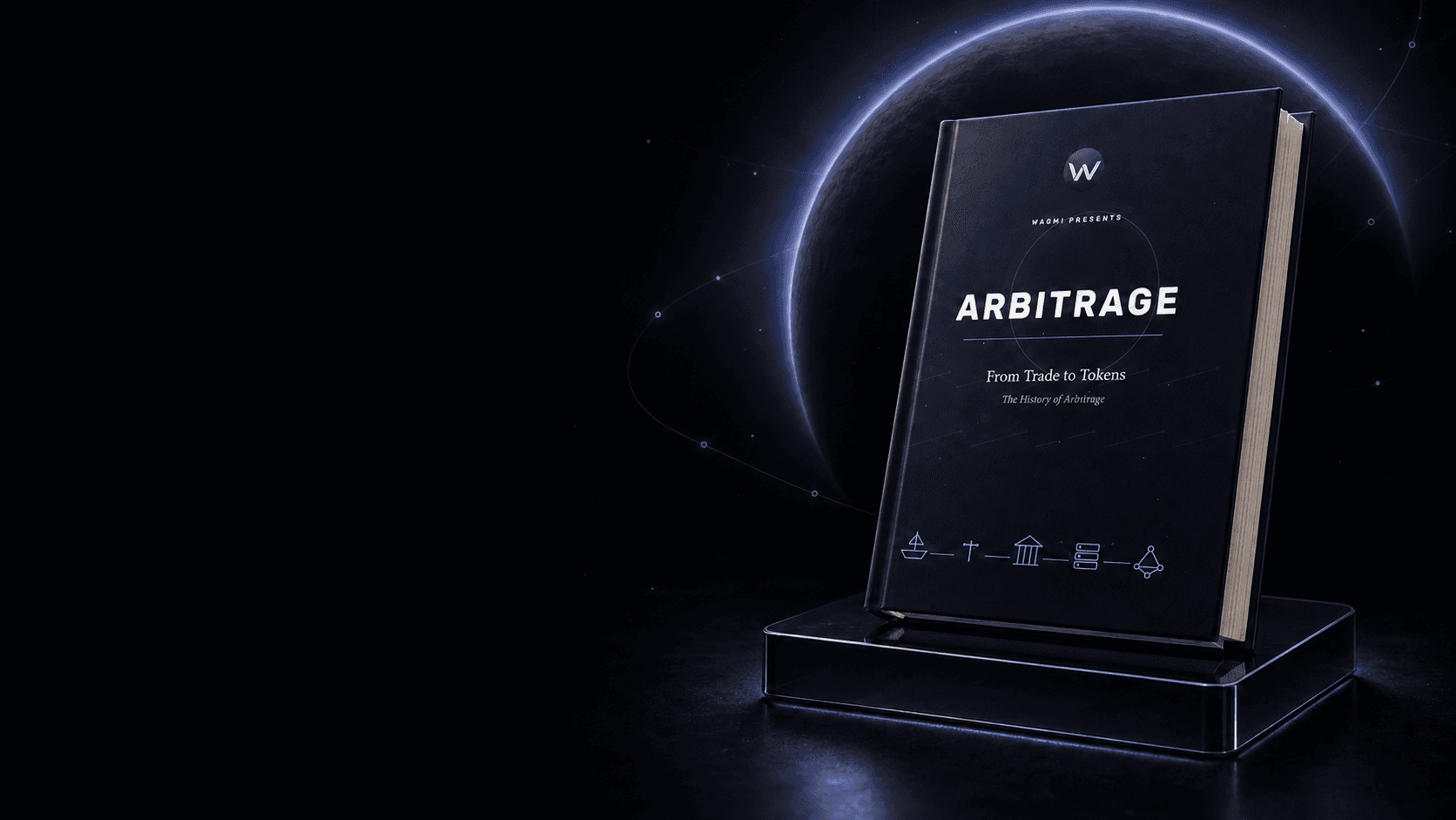 Arbitrage: From Trade to Tokens — hardcover ebook by WAGMI